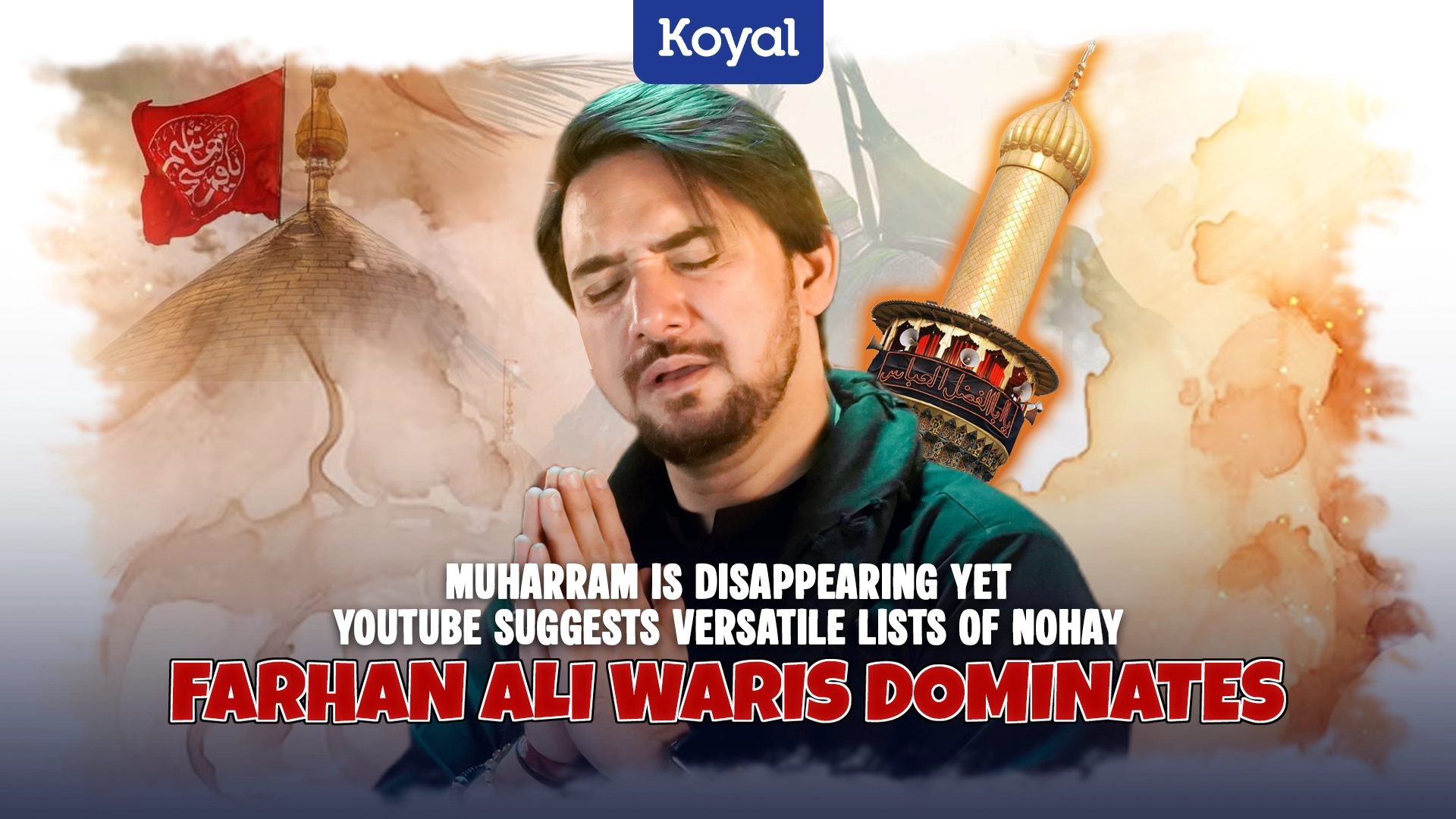 Muharram Is Disappearing yet YouTube suggests Versatile Lists of Nohay Farhan Ali Waris Dominates