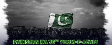 Pakistan Ka 78th Youm-e-Azadi Aur Marqa-e-Haq Ki Fatah